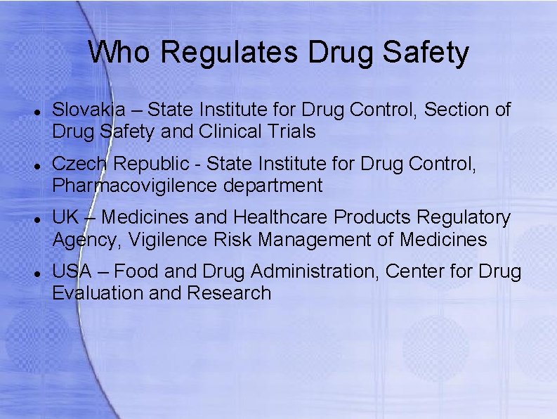 Who Regulates Drug Safety Slovakia – State Institute for Drug Control, Section of Drug