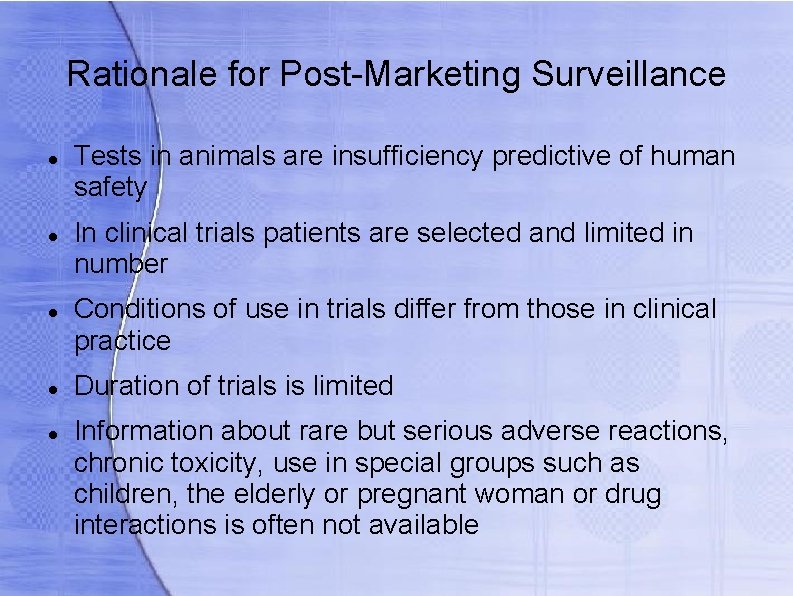 Rationale for Post-Marketing Surveillance Tests in animals are insufficiency predictive of human safety In