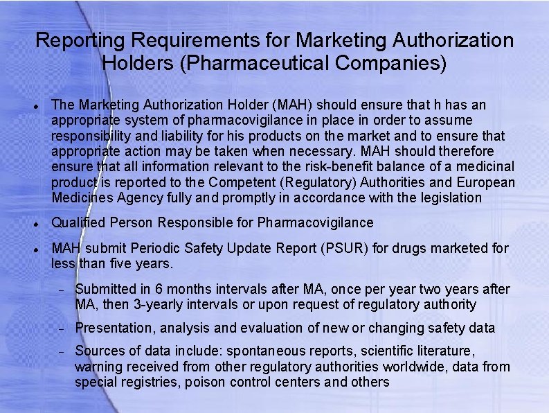 Reporting Requirements for Marketing Authorization Holders (Pharmaceutical Companies) The Marketing Authorization Holder (MAH) should