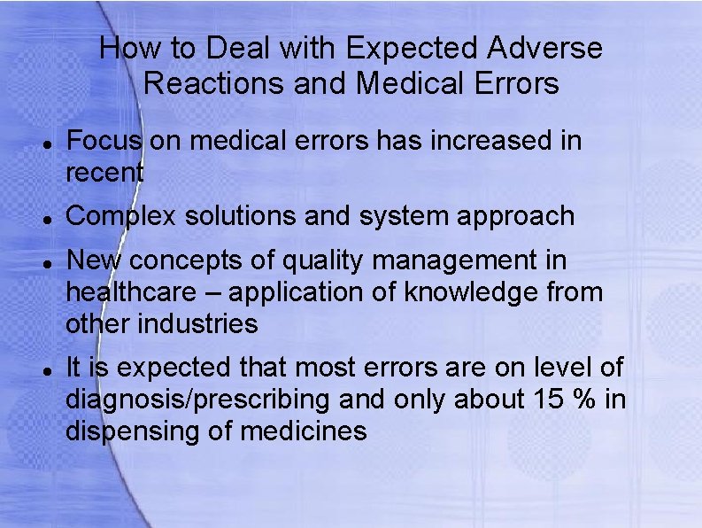 How to Deal with Expected Adverse Reactions and Medical Errors Focus on medical errors