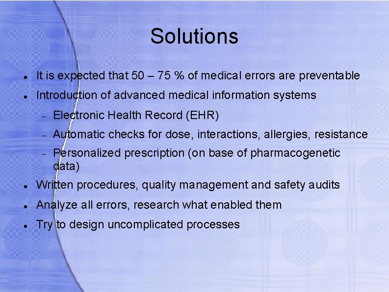Solutions It is expected that 50 – 75 % of medical errors are preventable