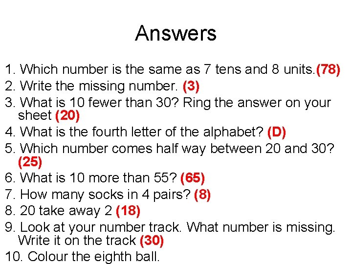 Answers 1. Which number is the same as 7 tens and 8 units. (78)