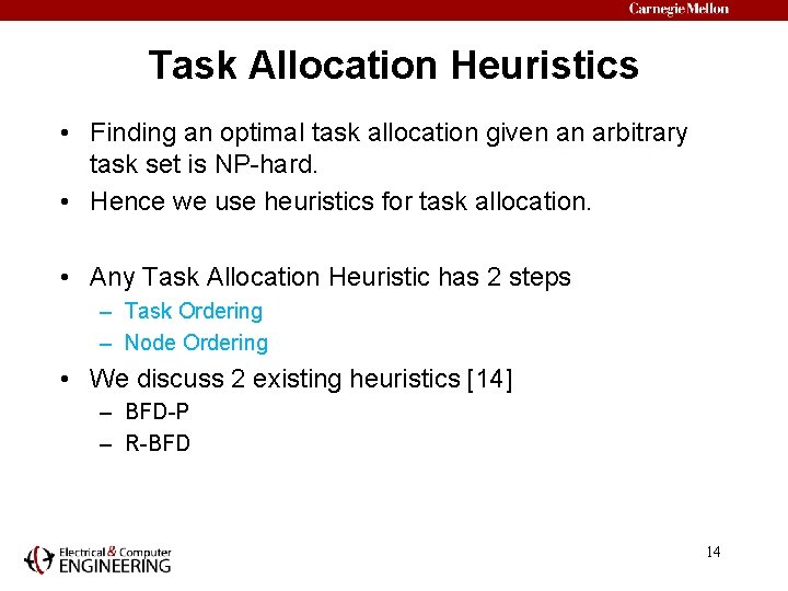 Task Allocation Heuristics • Finding an optimal task allocation given an arbitrary task set
