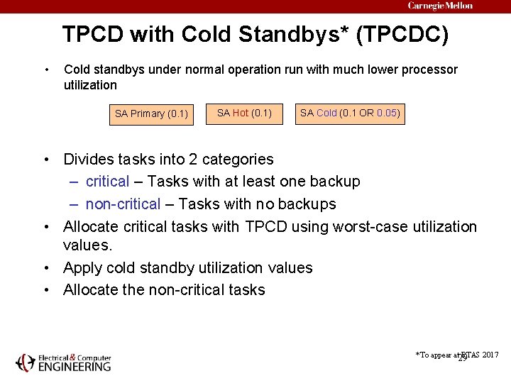 TPCD with Cold Standbys* (TPCDC) • Cold standbys under normal operation run with much