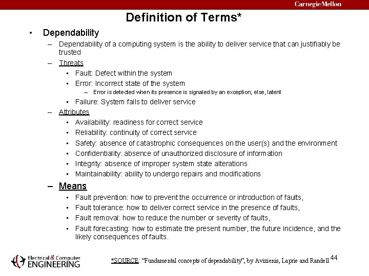 Definition of Terms* • Dependability – Dependability of a computing system is the ability