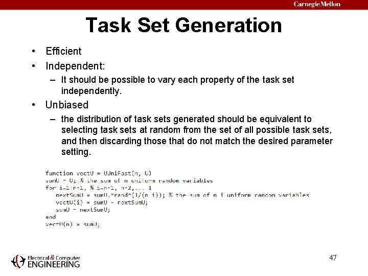 Task Set Generation • Efficient • Independent: – It should be possible to vary