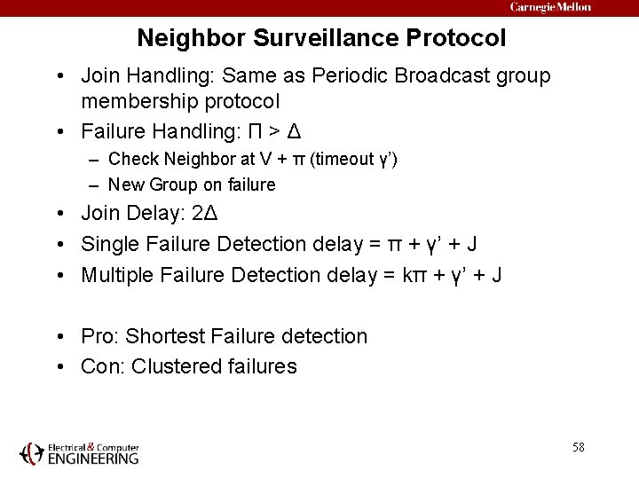 Neighbor Surveillance Protocol • Join Handling: Same as Periodic Broadcast group membership protocol •