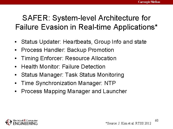 SAFER: System-level Architecture for Failure Evasion in Real-time Applications* • • Status Updater: Heartbeats,