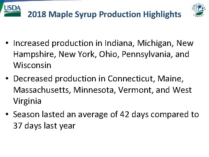 2018 Maple Syrup Production Highlights • Increased production in Indiana, Michigan, New Hampshire, New 2018 Maple Syrup Production Highlights • Increased production in Indiana, Michigan, New Hampshire, New