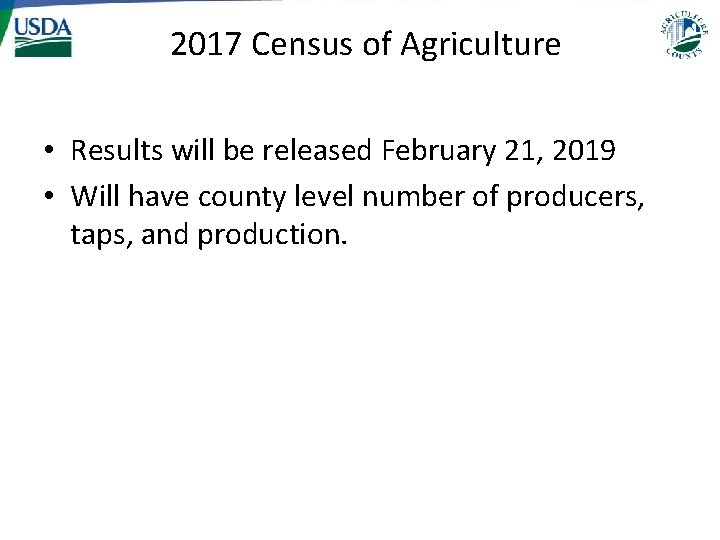 2017 Census of Agriculture • Results will be released February 21, 2019 • Will 2017 Census of Agriculture • Results will be released February 21, 2019 • Will