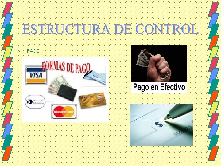 ESTRUCTURA DE CONTROL • PAGO 