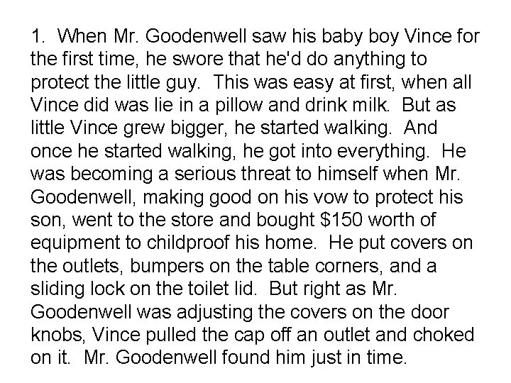 1. When Mr. Goodenwell saw his baby boy Vince for the first time, he