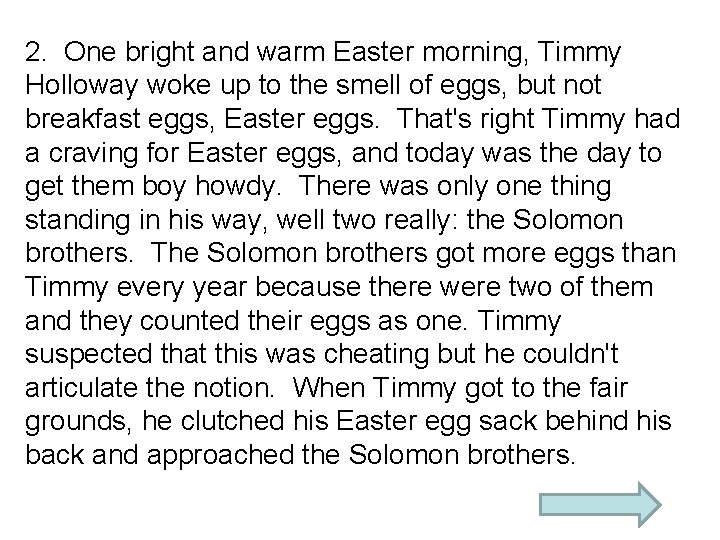 2. One bright and warm Easter morning, Timmy Holloway woke up to the smell