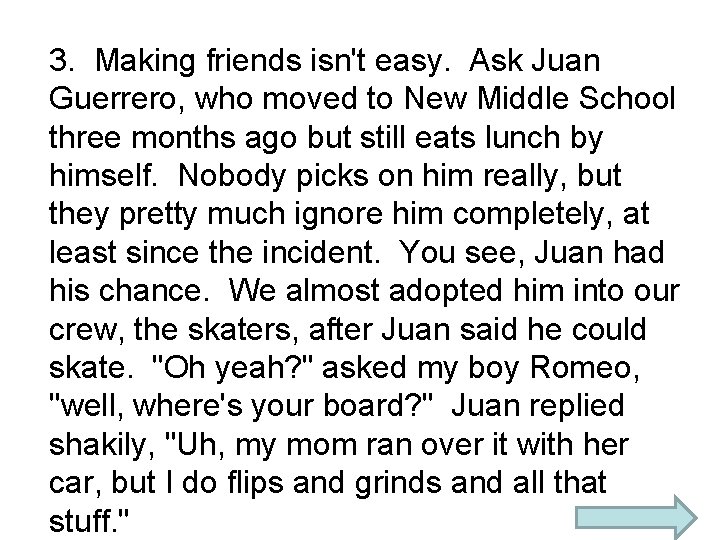 3. Making friends isn't easy. Ask Juan Guerrero, who moved to New Middle School