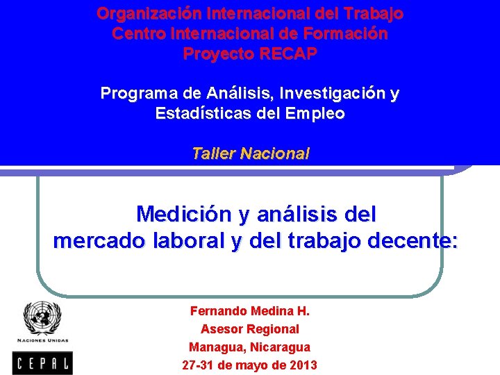 Organización Internacional del Trabajo Centro Internacional de Formación Proyecto RECAP Programa de Análisis, Investigación