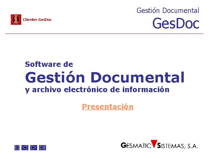 Gestión Documental Ges. Doc Clientes Ges. Doc Software de Gestión Documental y archivo electrónico