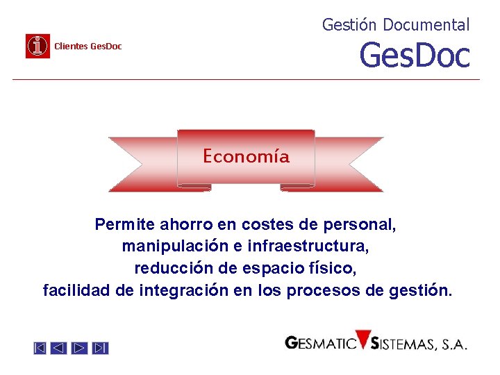 Gestión Documental Ges. Doc Clientes Ges. Doc Economía Permite ahorro en costes de personal,