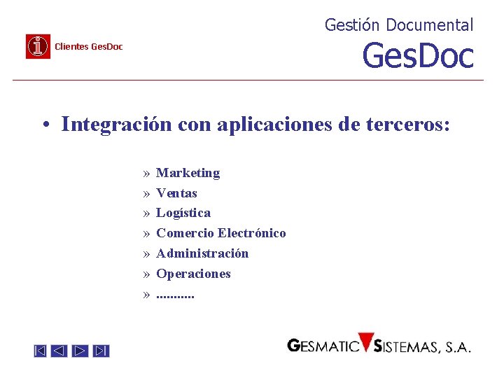 Gestión Documental Ges. Doc Clientes Ges. Doc • Integración con aplicaciones de terceros: »