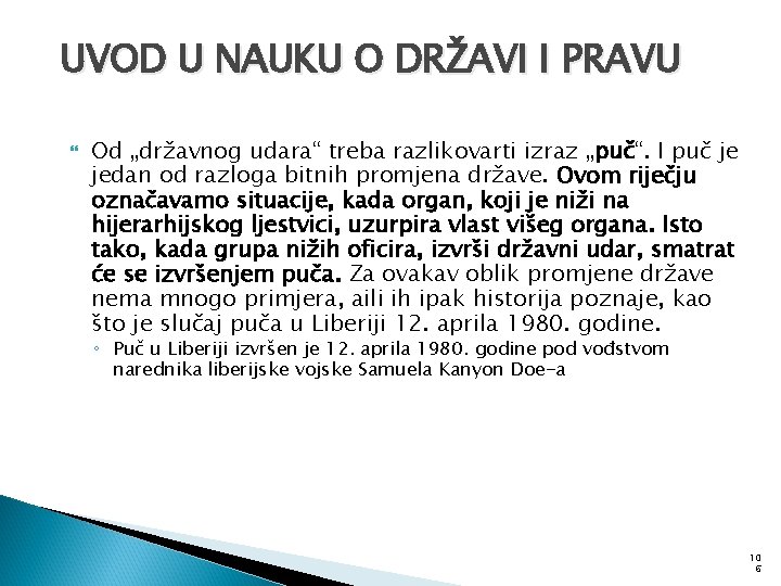 UVOD U NAUKU O DRŽAVI I PRAVU Od „državnog udara“ treba razlikovarti izraz „puč“.