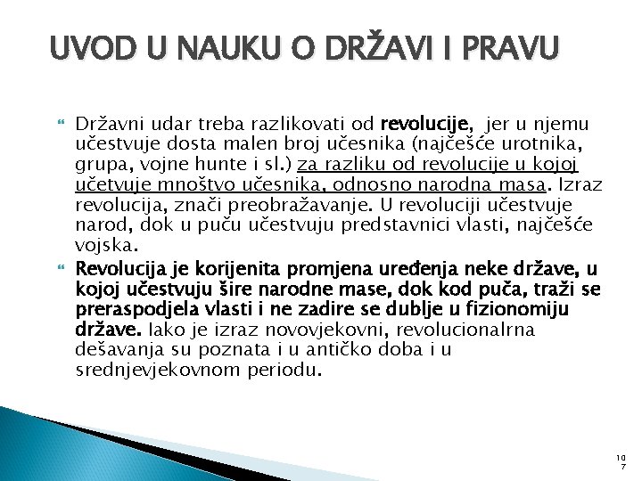 UVOD U NAUKU O DRŽAVI I PRAVU Državni udar treba razlikovati od revolucije, jer