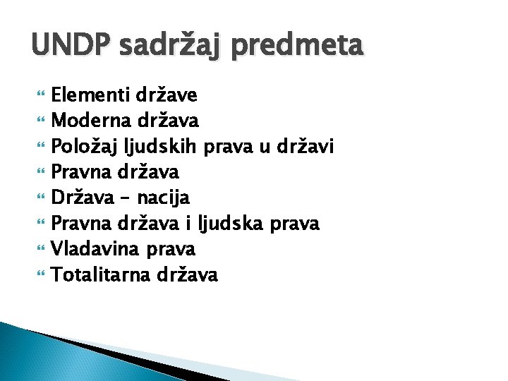 UNDP sadržaj predmeta Elementi države Moderna država Položaj ljudskih prava u državi Pravna država