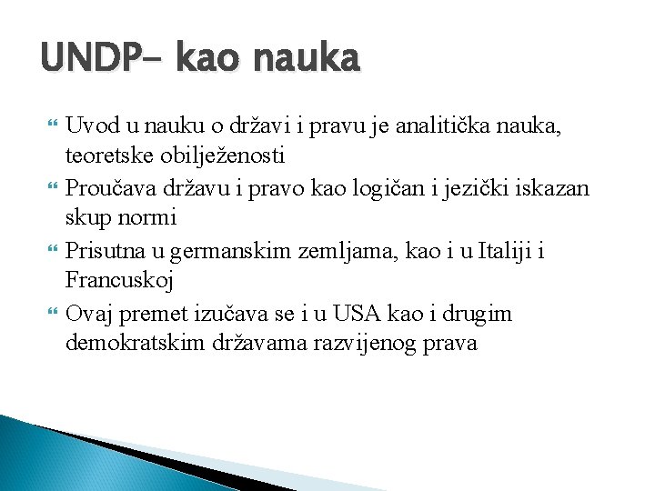 UNDP- kao nauka Uvod u nauku o državi i pravu je analitička nauka, teoretske