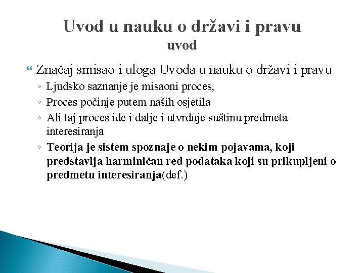 Uvod u nauku o državi i pravu uvod Značaj smisao i uloga Uvoda u