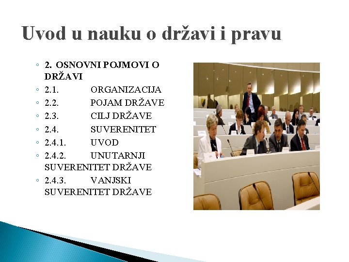 Uvod u nauku o državi i pravu ◦ 2. OSNOVNI POJMOVI O DRŽAVI ◦