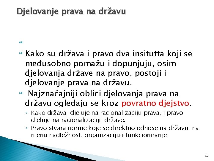 Djelovanje prava na državu Kako su država i pravo dva insitutta koji se međusobno