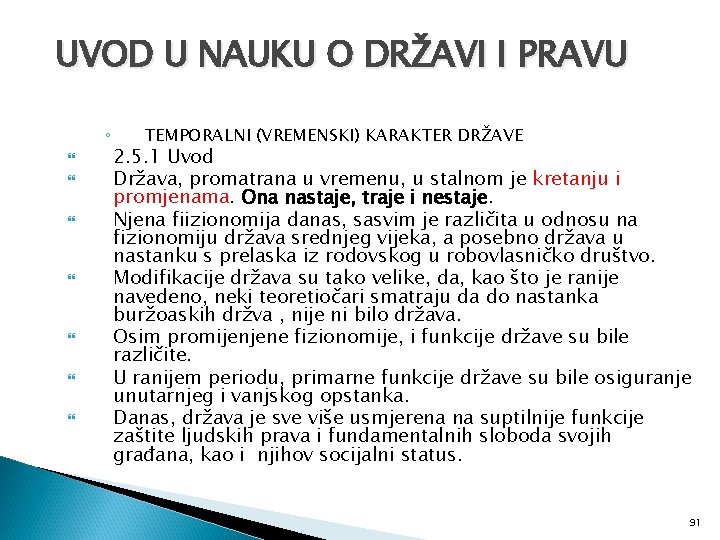 UVOD U NAUKU O DRŽAVI I PRAVU ◦ TEMPORALNI (VREMENSKI) KARAKTER DRŽAVE 2. 5.