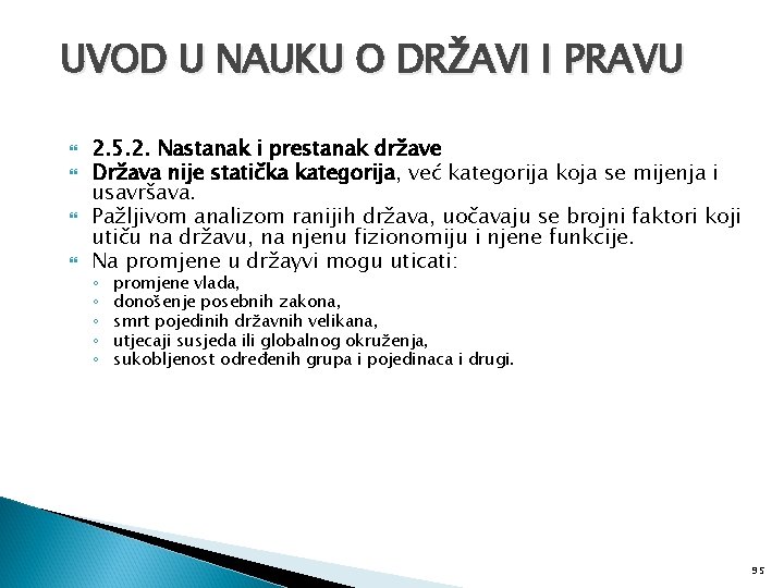 UVOD U NAUKU O DRŽAVI I PRAVU 2. 5. 2. Nastanak i prestanak države