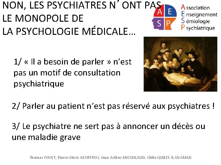 NON, LES PSYCHIATRES N’ONT PAS LE MONOPOLE DE LA PSYCHOLOGIE MÉDICALE… 1/ « Il