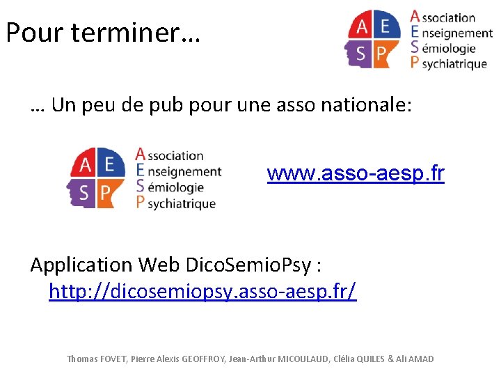 Pour terminer… … Un peu de pub pour une asso nationale: www. asso-aesp. fr