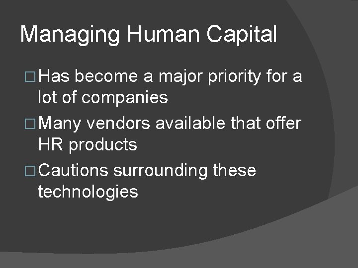 Managing Human Capital � Has become a major priority for a lot of companies