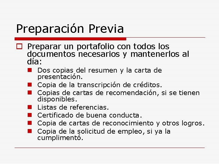 Preparación Previa o Preparar un portafolio con todos los documentos necesarios y mantenerlos al Preparación Previa o Preparar un portafolio con todos los documentos necesarios y mantenerlos al