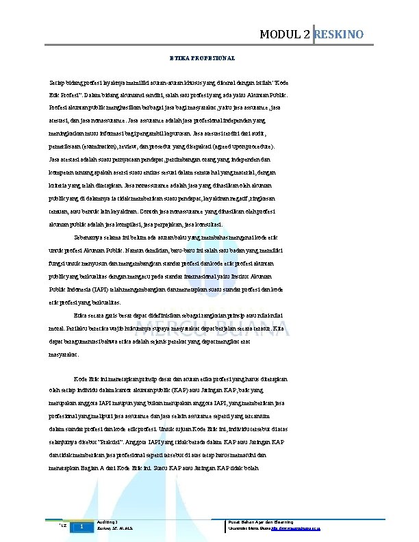 MODUL 2 RESKINO ETIKA PROFESIONAL Setiap bidang profesi layaknya memiliki aturan-aturan khusus yang dikenal