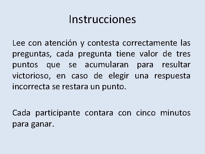 Instrucciones Lee con atención y contesta correctamente las preguntas, cada pregunta tiene valor de