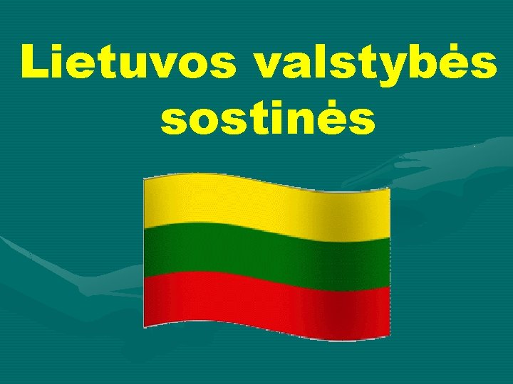 Lietuvos valstybės sostinės 
