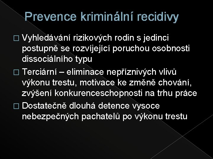 Prevence kriminální recidivy � Vyhledávání rizikových rodin s jedinci postupně se rozvíjející poruchou osobnosti