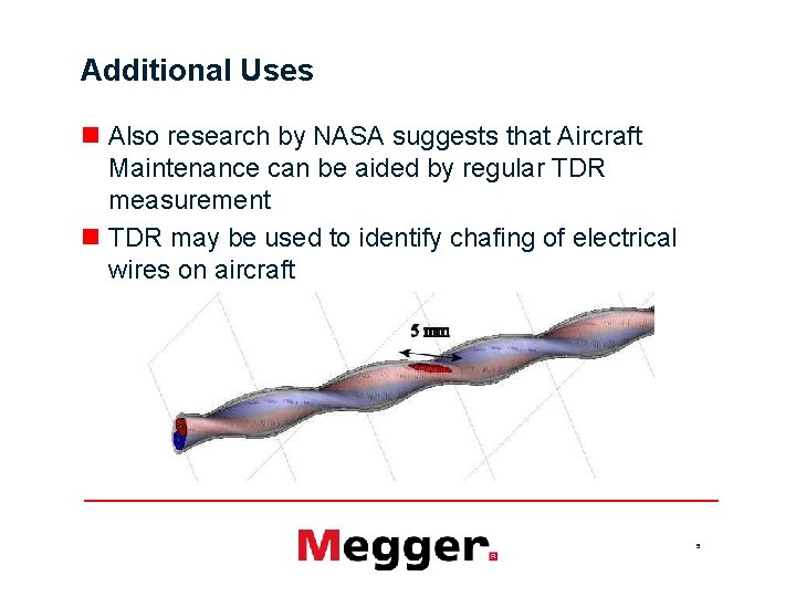 Additional Uses n Also research by NASA suggests that Aircraft Maintenance can be aided