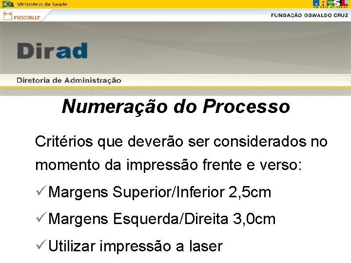 Numeração do Processo Critérios que deverão ser considerados no momento da impressão frente e Numeração do Processo Critérios que deverão ser considerados no momento da impressão frente e