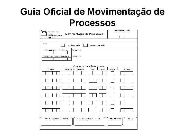 Guia Oficial de Movimentação de Processos Guia Oficial de Movimentação de Processos