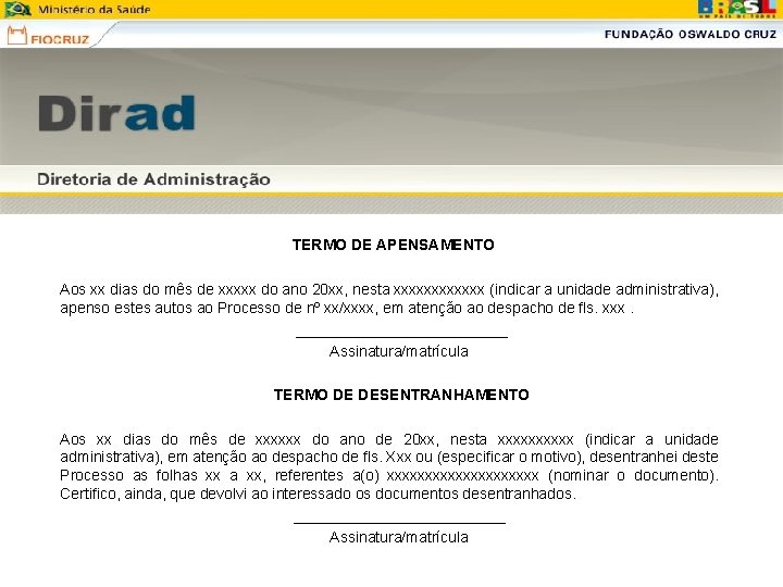TERMO DE APENSAMENTO Aos xx dias do mês de xxxxx do ano 20 TERMO DE APENSAMENTO Aos xx dias do mês de xxxxx do ano 20