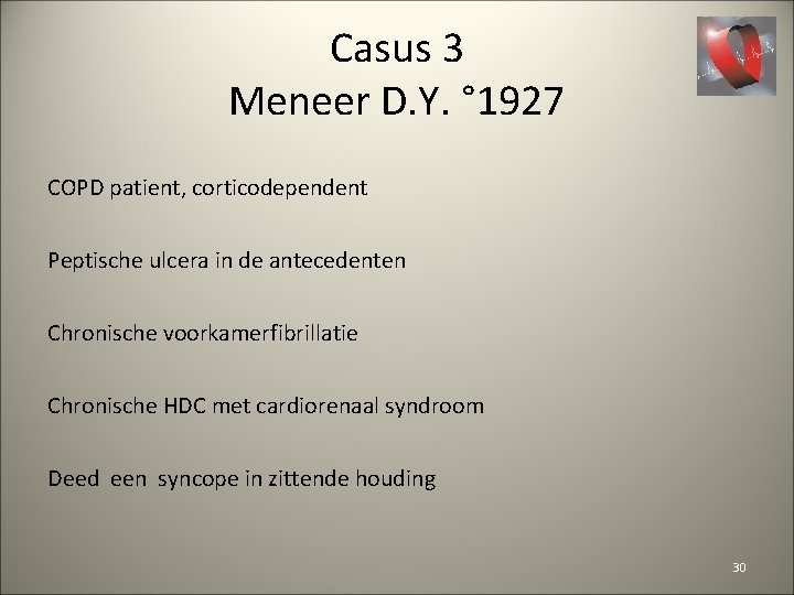 Casus 3 Meneer D. Y. ° 1927 COPD patient, corticodependent Peptische ulcera in de