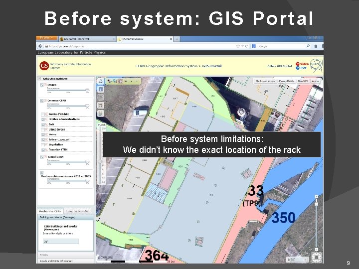 Before system: GIS Portal Before system limitations: We didn’t know the exact location of