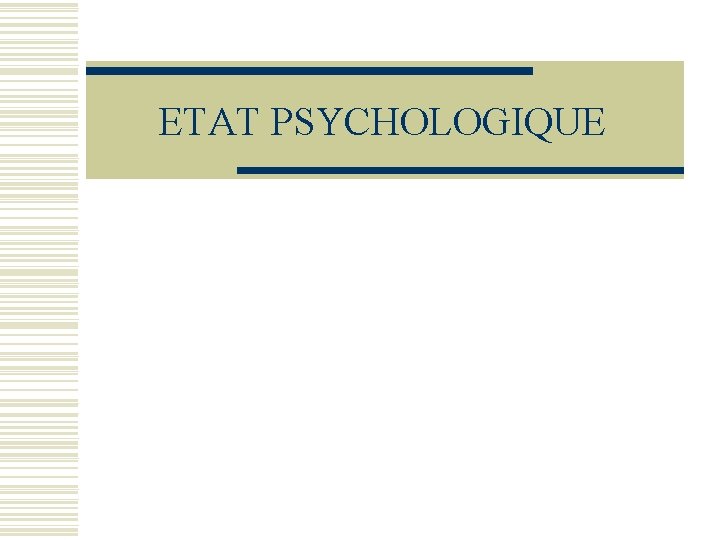 ETAT PSYCHOLOGIQUE 