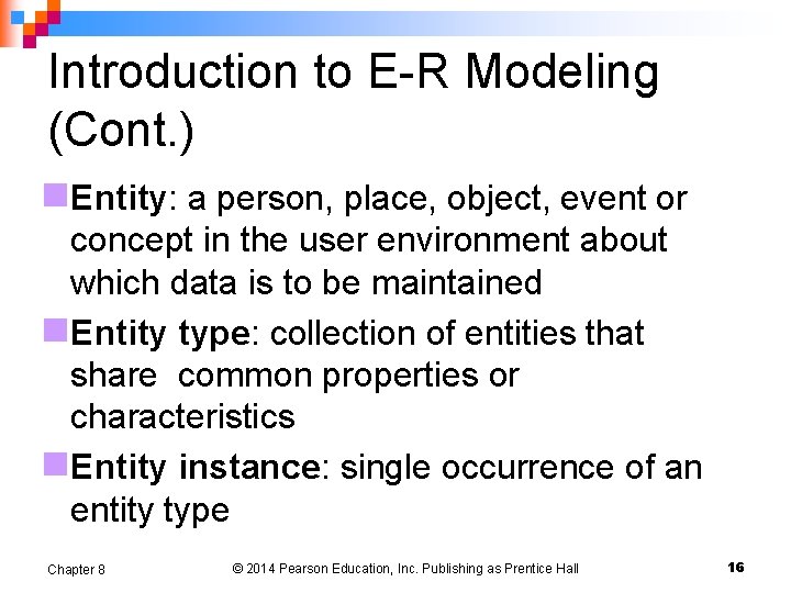 Introduction to E-R Modeling (Cont. ) n. Entity: a person, place, object, event or