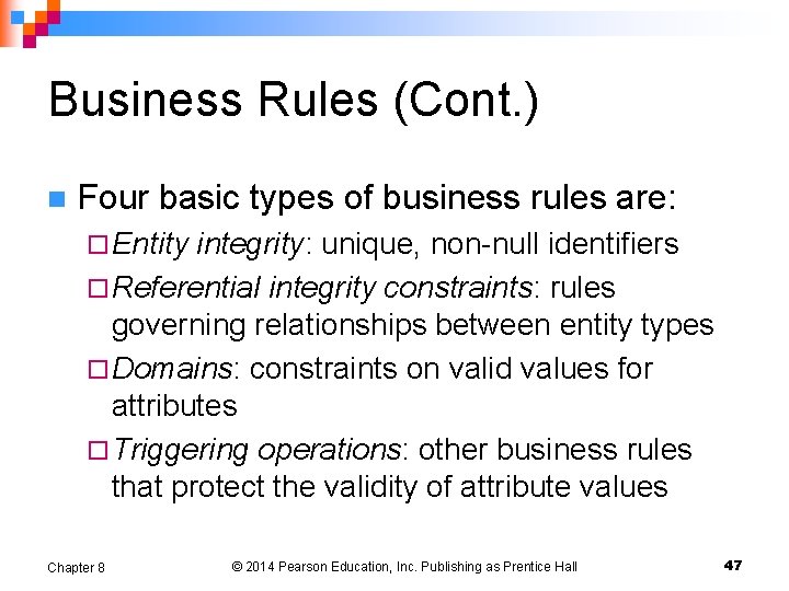 Business Rules (Cont. ) n Four basic types of business rules are: ¨ Entity