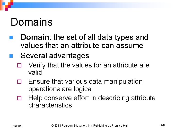 Domains n n Domain: the set of all data types and values that an