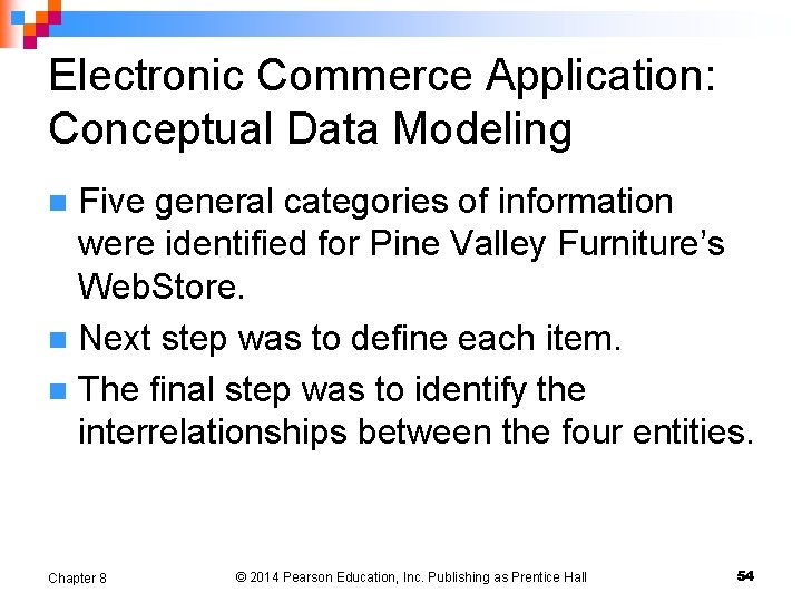 Electronic Commerce Application: Conceptual Data Modeling Five general categories of information were identified for